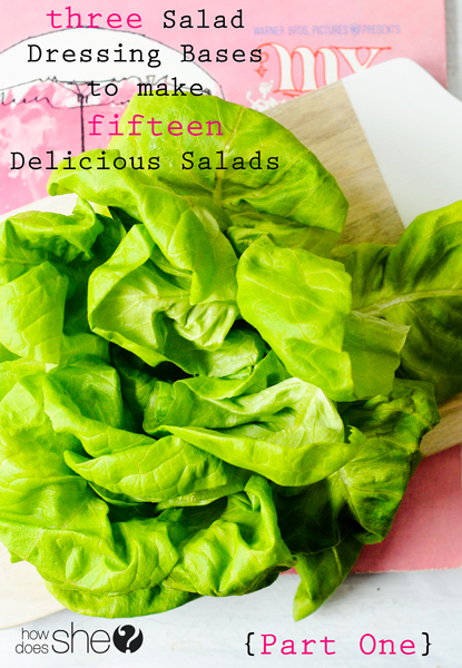 3 Salad Dressing Bases to Make 15 Delicious Salads {Part one}