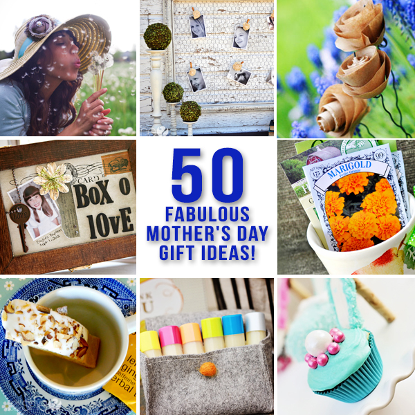 50 fabulous Mother's Day Gift Ideas!