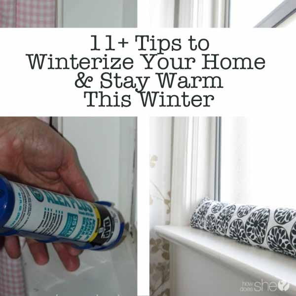 11+ Tips to Winterize Your Home and Stay Warm This Winter