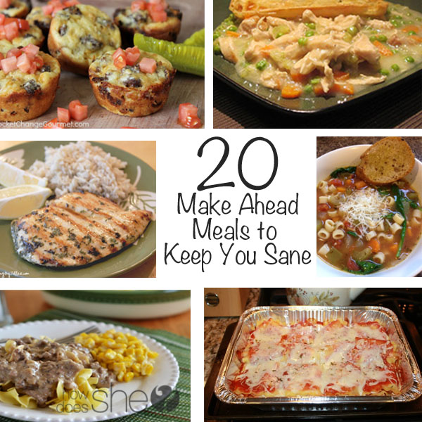 20 Make Ahead Meals to Keep you Sane