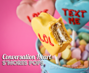 Conversation-Heart-Smores-Pops-at-Love-From-The-Oven-650x538