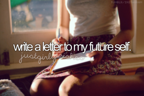 write a letter to my future self