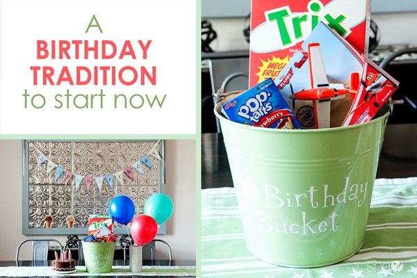 Birthday Bucket - birthday tradition to start now