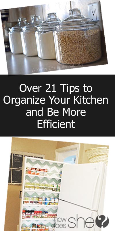 Over 21 Tips to Organize Your Kitchen And Be More Efficient 2