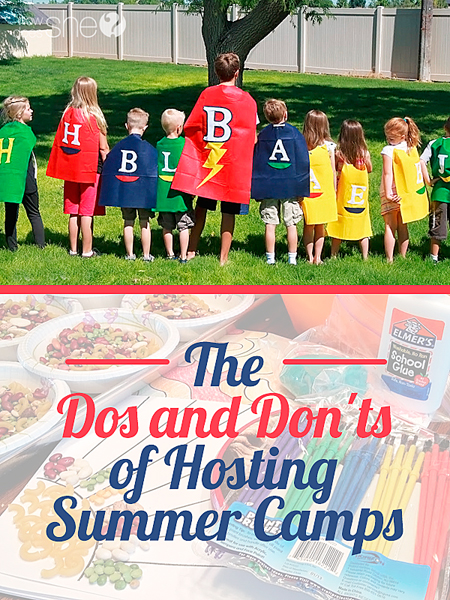 Summer Camp Ideas! The Dos and Don’ts of Hosting Summer Camps