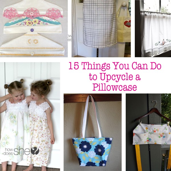15 Things You Can Do To Upcycle a Pillowcase