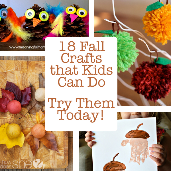 18 Fall Crafts that Kids Can Do Try Them Today