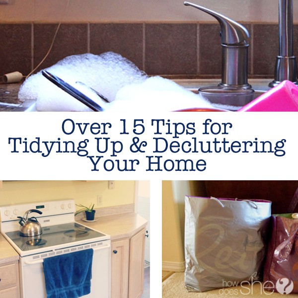Over 15 tips for Tidying Up & Decluttering Your Home