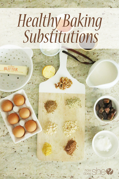 Healthy Baking Substitutions | How Does She