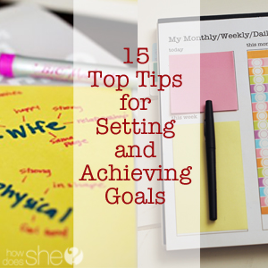 15 Top tips for Setting and Achieving Goals