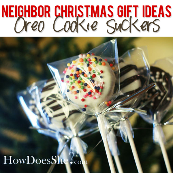 23 Neighbor Christmas Gift Ideas Oreo Cookie Suckers How Does She