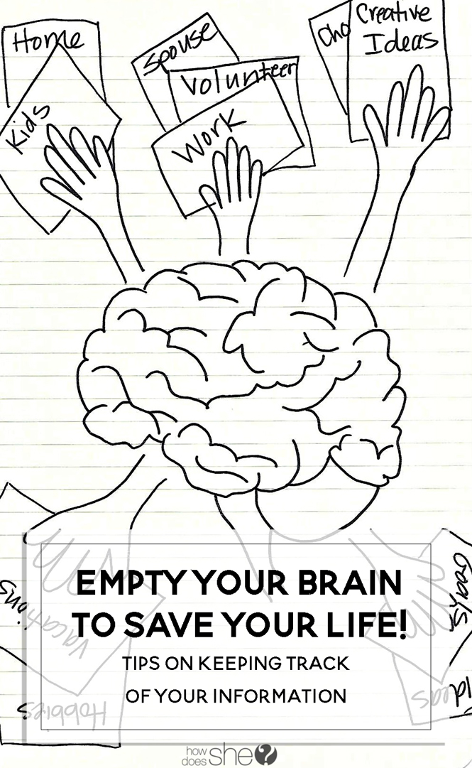 Empty your brain to save your life! Tips on keeping track of your information