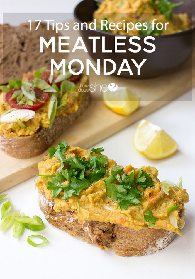 17 Tips and Recipes for Meatless Monday