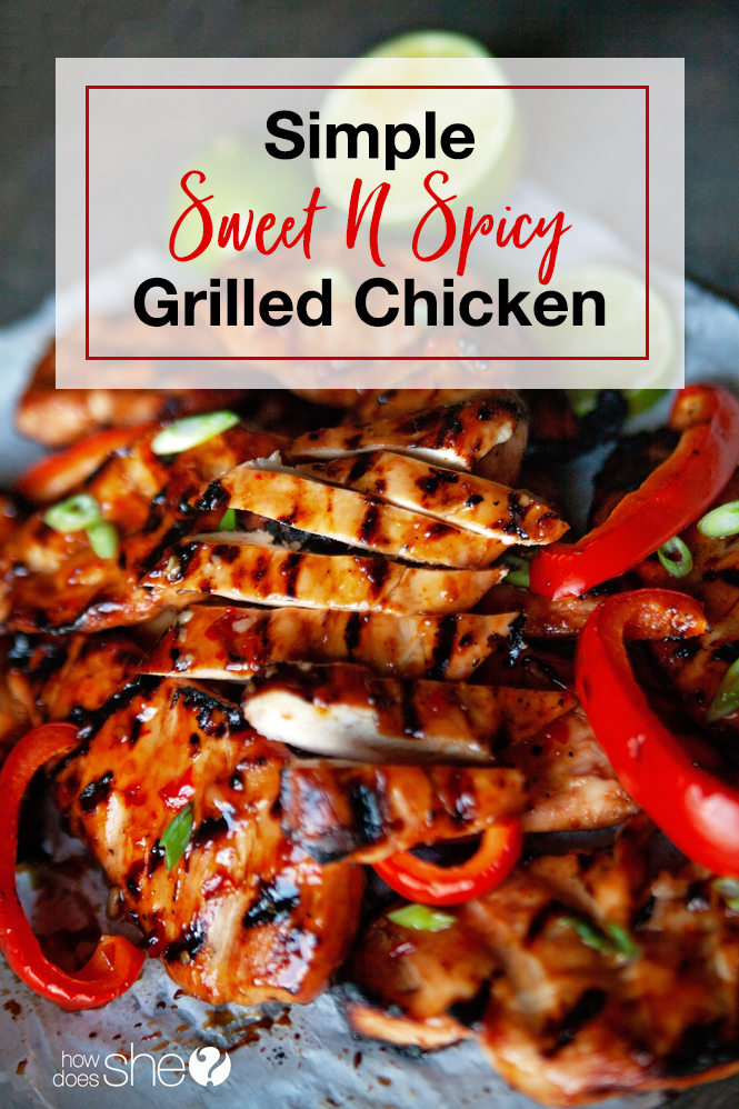 Simple Sweet and Spicy Grilled Chicken - How Does She