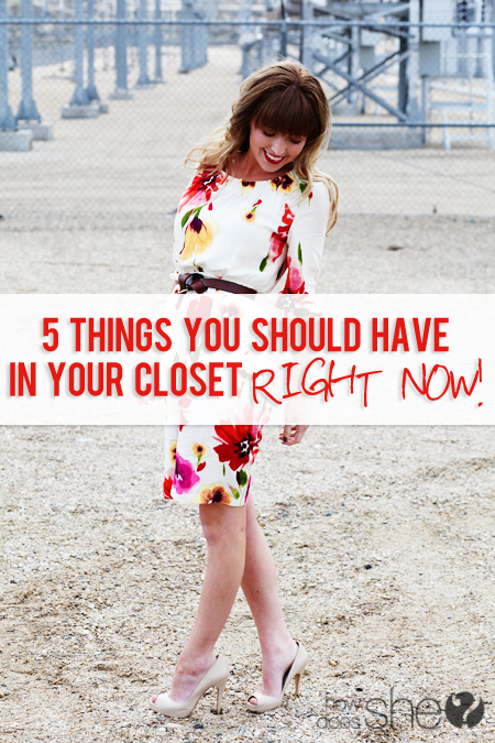 5 Things you should have in your closet right now