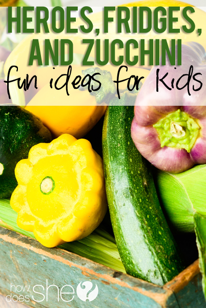 Fridges, heroes, and zucchini 5 fun ideas for kids