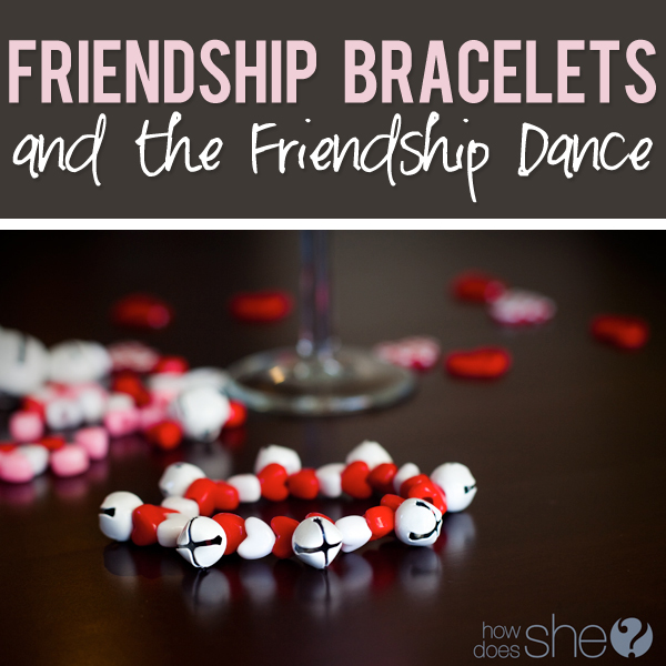 Friendship Bracelets and the Friendship Dance