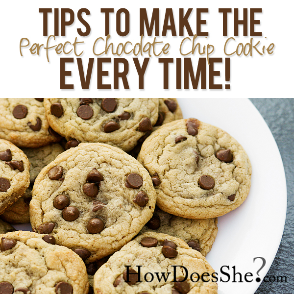 Make The Perfect Chocolate Chip Cookie every time