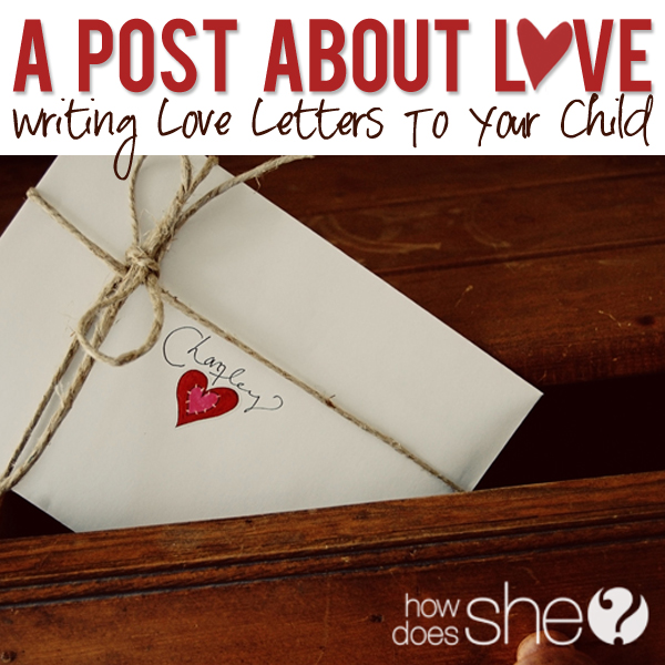 Writing Love Letters To Your Child